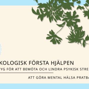 Psykologisk första hjälpen – Stöd i mötet med psykisk ohälsa på arbetsplatsen (GRATIS)